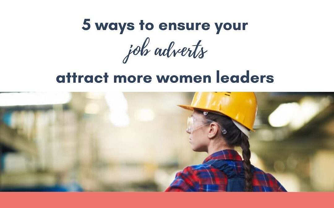5 ways to ensure your job adverts attract more women applicants