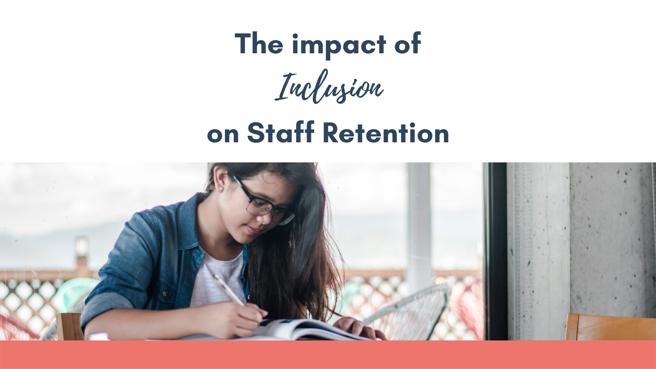 The impact of Inclusion on Staff Retention